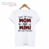 I have Two Titles Mom And Mimi And I Rock Them Both T-Shirt