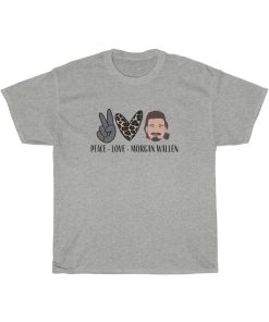 Peace Love Morgan Wallen T-shirt THD
