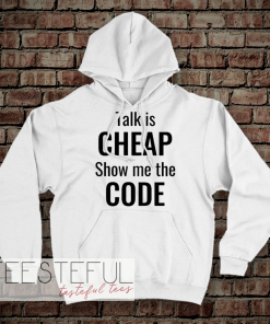 talk is cheap show me the code hoodie
